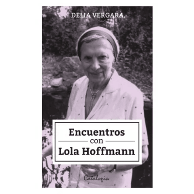 ENCUENTROS CON LOLA HOFFMANN-CATALONIA