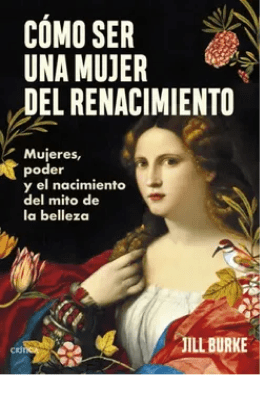 COMO SER UNA MUJER DEL RENACIMIENTO-CRITICA