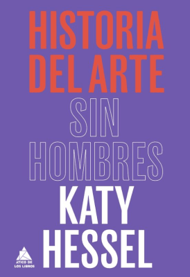HISTORIA DEL ARTE SIN HOMBRES TD-ATICO DE LIBROS URANO1