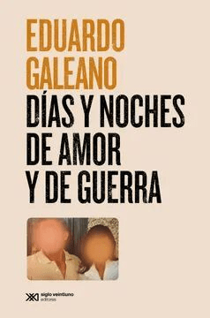 DIAS Y NOCHES DE AMOR Y DE GUERRA-SIGLO VEINTIUNO LIBERALIA