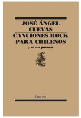 CANCIONES ROCK PARA CHILENOS Y OTROS POEMAS-LUMEN1