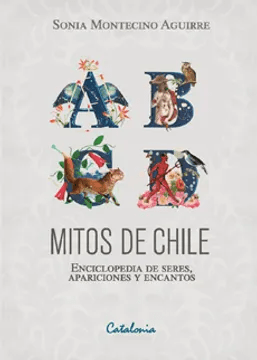 MITOS DE CHILE-ENCICLOPEDIA DE SERES...-CATALONIA