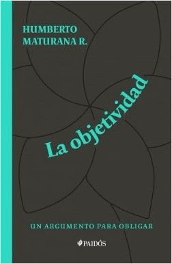 OBJETIVIDAD,LA UN ARGUMENTO PARA OBLIGAR-PAIDOS PLANETA