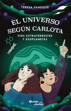 UNIVERSO SEGUN CARLOTA VIDA EXTRATERRESTRE Y EXOPLANETAS-PLANETA JUNIOR