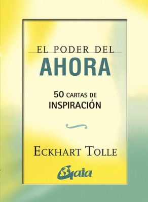 PODER DEL AHORA 50 CARTAS DE INSPIRACION-GAIA OCEANO