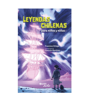 LEYENDAS CHILENAS PARA NIÑOS Y NIÑAS-PLANETA JUNIOR