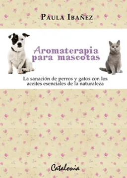 AROMATERAPIA PARA MASCOTAS CATALONIA PAULA IBAÑEZ