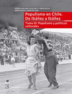 POPULISMO EN CHILE TOMO III DE IBAÑEZ A IBAÑEZ-LOM1