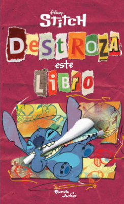 STITCH DESTROZA ESTE LIBRO-PLANETA JUNIOR