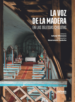 VOZ DE LA MADERA EN LAS IGLESIAS CHILOTAS,LA TD-PEHUEN