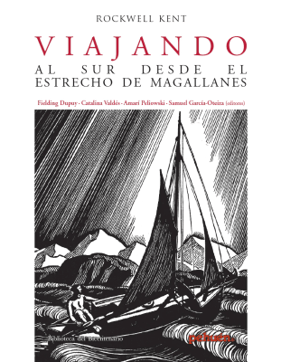 VIAJANDO AL SUR DESDE EL ESTRECHO DE MAGALLANES-PEHUEN LIBERALIA
