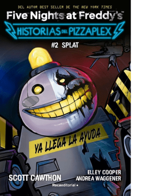 FIVE NIGHTS AT FREDDYS-HISTORIAL DEL PIZZAPLEX 2 SPLAT YA LLEGA LA AYUDA-ROCAEDITORIAL1