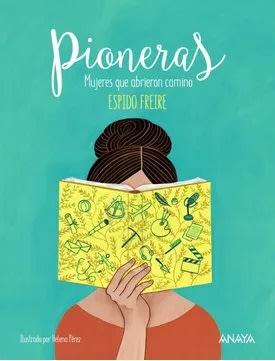 PIONERAS-MUJERES QUE ABRIERON CAMINO-ANAYA-ZIG-ZAG