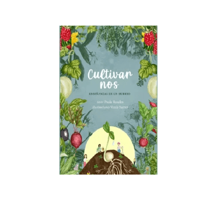 CULTIVARNOS ENSEÑANZAS DE UN HUERTO-EDITORA SELVA