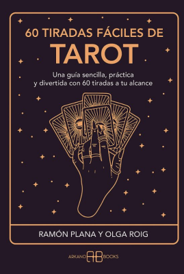 60 TIRADAS FACILES DE TAROT - ARKANO BOOKS-OCEANO