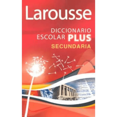 DICCIONARIO ESCOLAR PLUS SECUNDARIA-LAROUSSE