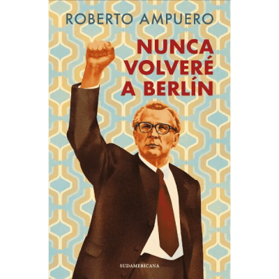 NUNCA VOLVERE A BERLIN-SUDAMERICANA PENGUIN