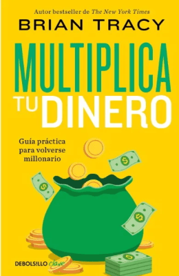 MULTIPLICA TU DINERO - DEBOLSILLO CLAVE - PENGUIN RANDOM