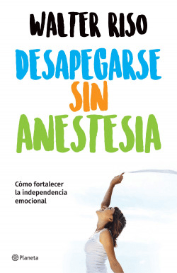 DESAPEGARSE SIN ANESTESIA-PLANETA