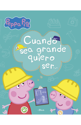 APRENDO CON PEPPA CUANDO SEA GRANDE QUIERO SER-ALTEA PENGUIN