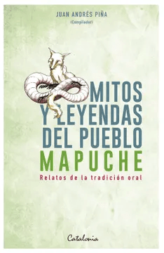 MITOS Y LEYENDAS DEL PUEBLO MAPUCHE-CATALONIA