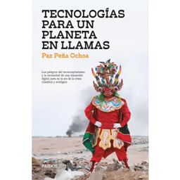 TECNOLOGIAS PARA UN PLANETA EN LLAMAS-PAIDOS PLANETA