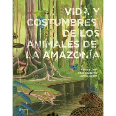 VIDA Y COSTUMBRES DE LOS ANIMALES DE LA AMAZONIA TD-PLANETA