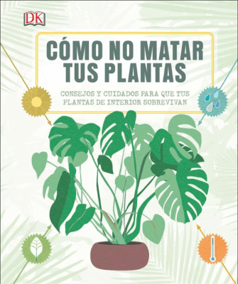COMO NO MATAR TUS PLANTAS-DK PENGUIN
