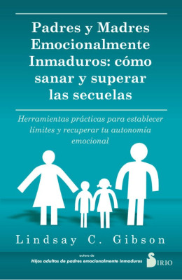 PADRES Y MADRES EMOCIONALMENTE INMADUROS-SIRIO CONTRAPUNTO