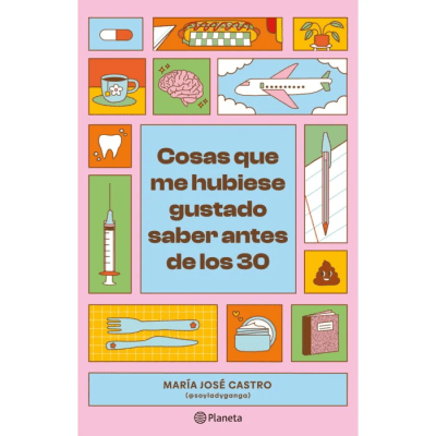 COSAS QUE ME HUBIESE GUSTADO SABER ANTES DE LOS 30-PLANETA