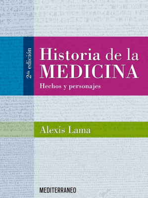 HISTORIA DE LA MEDICINA HECHOS Y PERSONAJES-MEDITERRANEO