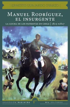 MANUEL RODRIGUEZ EL INSURGENTE-RIL