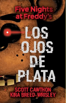 FIVE NIGHTS AT FREDDY S-LOS OJOS DE PLATA-ROCAEDITORIAL PENGUIN