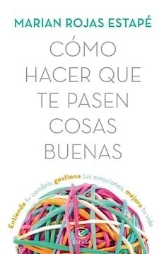 COMO HACER QUE TE PASEN COSAS BUENAS-ESPASA-PLANETA