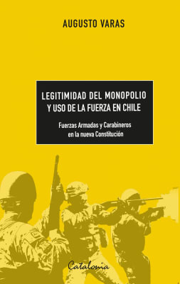 LEGITIMIDAD DEL MONOPOLIO Y USO DE LA FUERZA EN CHILE