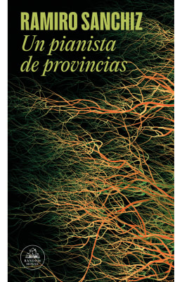 UN PIANISTA DE PROVINCIAS- LITERATURA RANDOM HOUSE