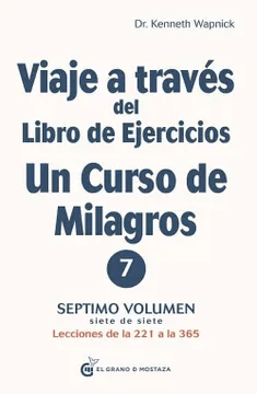 VIAJE A TRAVES DEL LIBRO DE EJERCICIOS UN CURSO DE MILAGROS-GRANO DE MOSTAZA