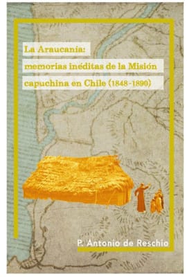 ARAUCANIA MEMORIAS INEDITAS DE LA MISION CAPUCHINA EN CHILE-OFQUI
