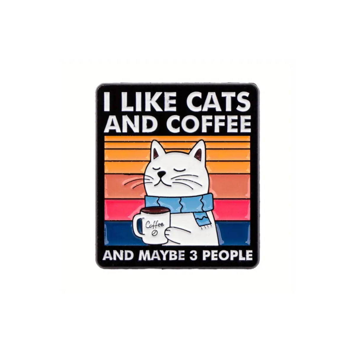 Pin esmaltado diseño de gato ¨I Like cats and coffee and maybe 3 people¨ 1