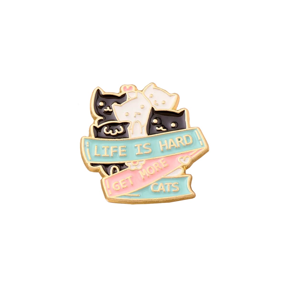 Pin esmaltado diseño de gato Life is hard get more cats 1