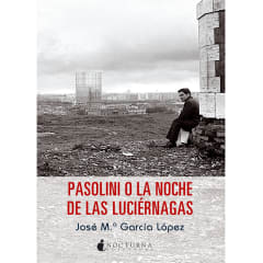 Libro Pasolini o La Noche de las Luciernagas
