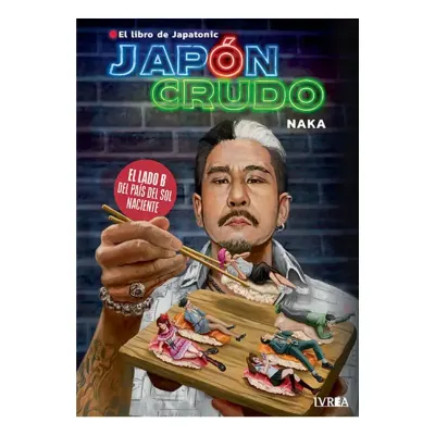 JAPON CRUDO: EL LIBRO DE JAPATONIC - IVREA ARG1
