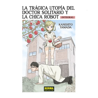 LA TRÁGICA UTOPÍA DEL DOCTOR SOLITARIO Y LA CHICA ROBOT INTEGRAL - NORMA EDITORIAL1