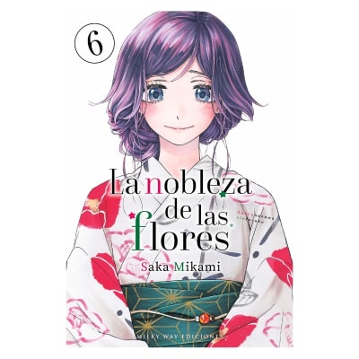 LA NOBLEZA DE LAS FLORES 06 - Milkyway