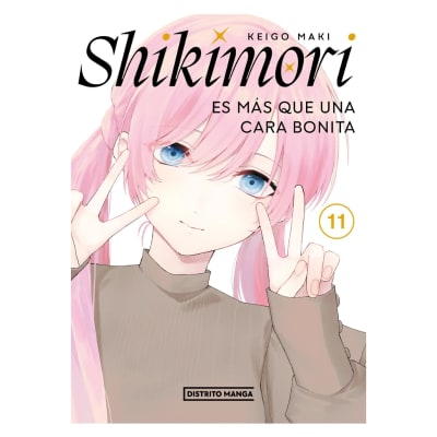 SHIKIMORI ES MAS QUE UNA CARA BONITA 11 - DISTRITO MANGA