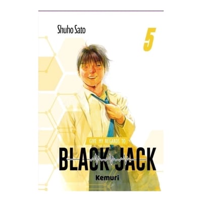 GIVE MY REGARDS TO BLACK JACK 05 - KEMURI