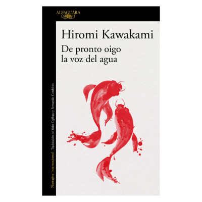 DE PRONTO OIGO LA VOZ DEL AGUA - PENGUIN RANDOM HOUSE