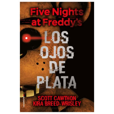 FIVE NIGHTS AT FREDDY'S 1. LOS OJOS DE PLATA1