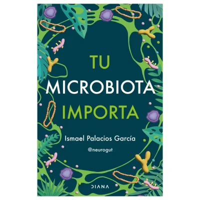 Tu microbiota importa