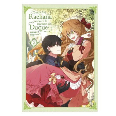 CÓMO RAELIANA ACABÓ EN LA MANSIÓN DEL DUQUE 02 - NORMA EDITORIAL